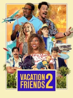 Vacation Friends 2 (2023) Türkçe Dublaj İzle