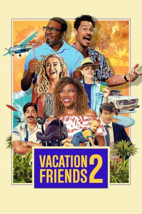 Vacation Friends 2 (2023) Türkçe Dublaj İzle