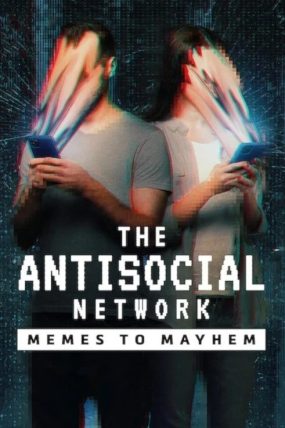 The Antisocial Network Memes to Mayhem