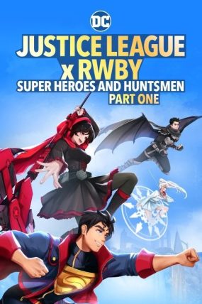 Justice League x RWBY Super Heroes & Huntsmen Part One