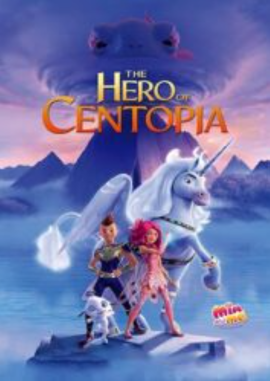 Mia ve Ben: Centopia’nın Kahramanı